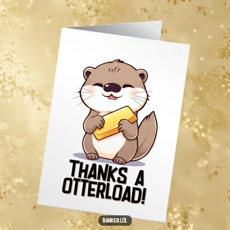 Funny Free Printable Thank You Card: Giggling otter proudly offers a shiny gold bar as a humorous token of gratitude.